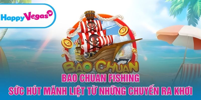 Sức hấp dẫn từ những chuyến đi biển kịch tính