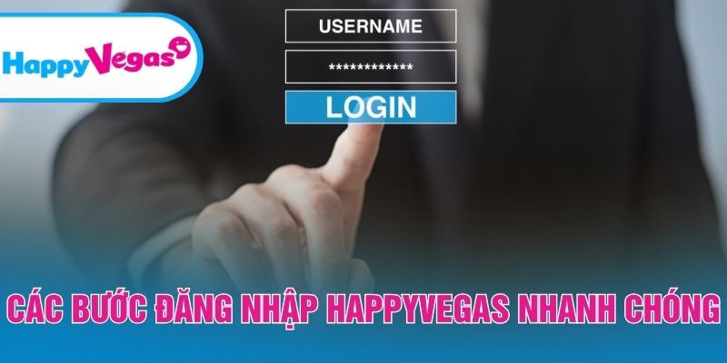 Cách đăng nhập HappyVegas nhanh chóng cho người mới Cách đăng nhập HappyVegas nhanh chóng cho người mới