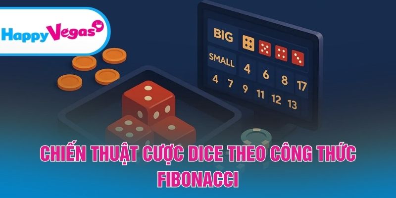 Chiến thuật cược Dice theo công thức Fibonacci