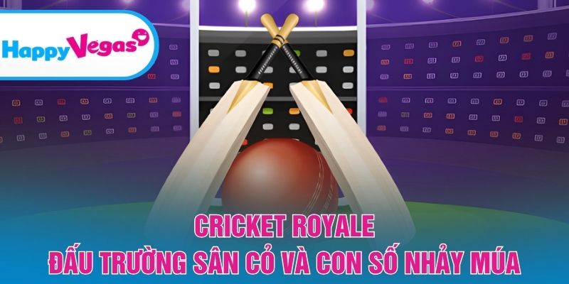 Sân đấu cricket kết hợp yếu tố may mắn và chiến thuật Sân đấu cricket kết hợp yếu tố may mắn và chiến thuật