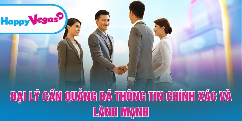 Yêu cầu đại lý cung cấp thông tin minh bạch, đúng sự thật