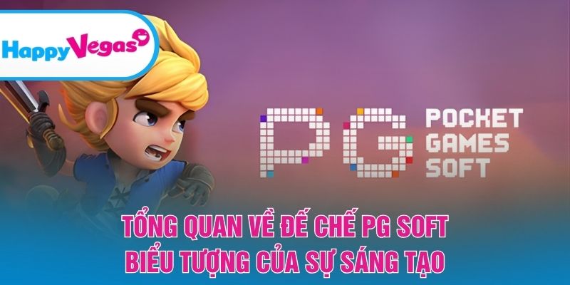 PG Soft – Nền tảng game nổi bật với thiết kế độc đáo
