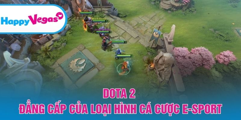 Cá cược Dota 2 với nhiều kèo đấu hấp dẫn