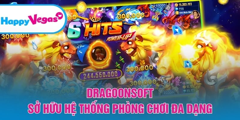 Dragoonsoft sở hữu hệ thống phòng chơi đa dạng