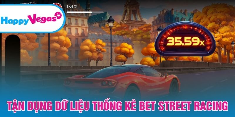Tận dụng dữ liệu thống kê Bet Street Racing