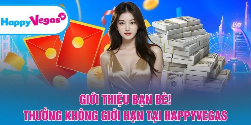 Giới Thiệu Bạn Bè! – Chia sẻ bạn bè, nhận thưởng cực lớn