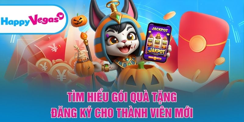Tìm hiểu gói quà tặng đăng ký cho thành viên mới
