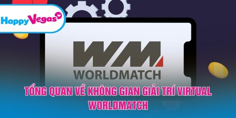Thế giới virtual hiện đại với trải nghiệm đa dạng
