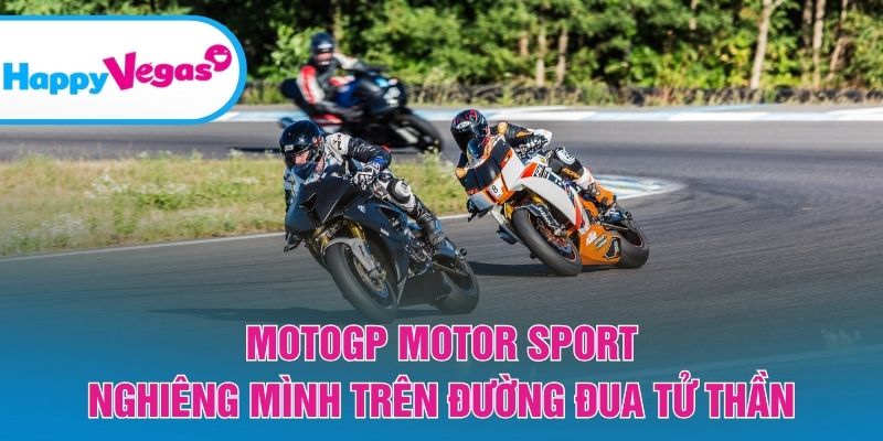Trải nghiệm MotoGP với màn trình diễn kỹ thuật đỉnh cao