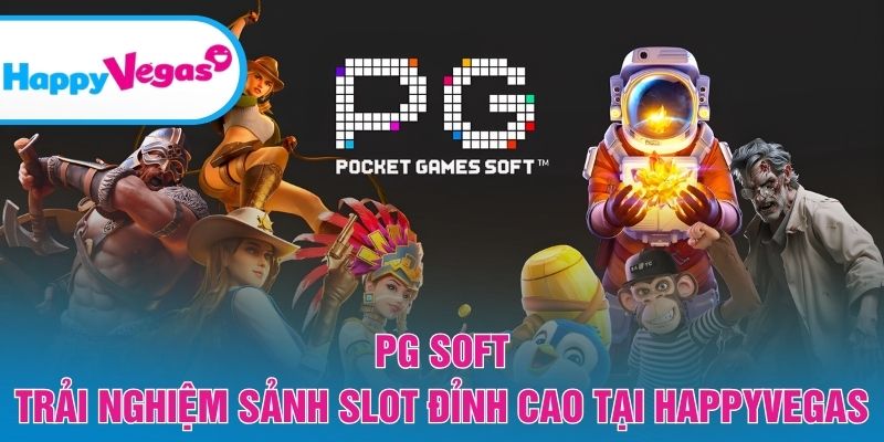 PG Soft – Điểm đến lý tưởng cho tín đồ slot