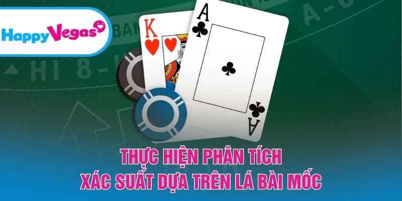 Cách đánh giá xác suất dựa trên quân bài hiện tại
