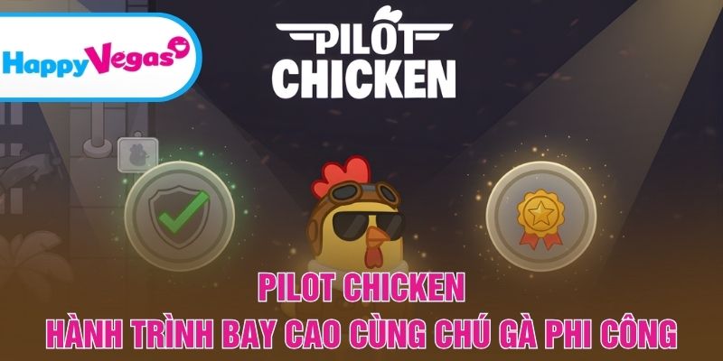 Đồng hành cùng chú gà chinh phục bầu trời phần thưởng Đồng hành cùng chú gà chinh phục bầu trời phần thưởng