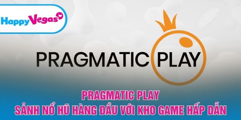 Pragmatic Play – Trung tâm slot chất lượng với hàng loạt game hot