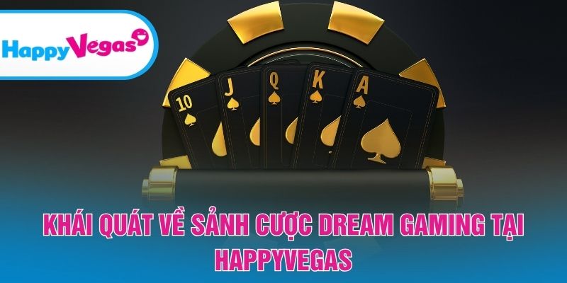 Giới thiệu nền tảng Dream Gaming nổi bật tại hệ thống