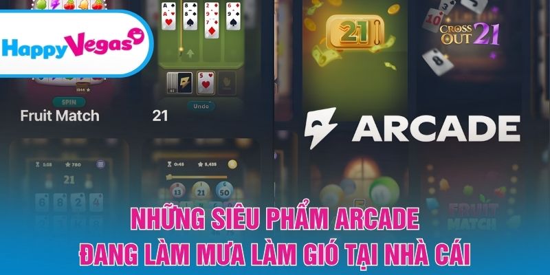 Top game arcade hot được nhiều người chơi lựa chọn