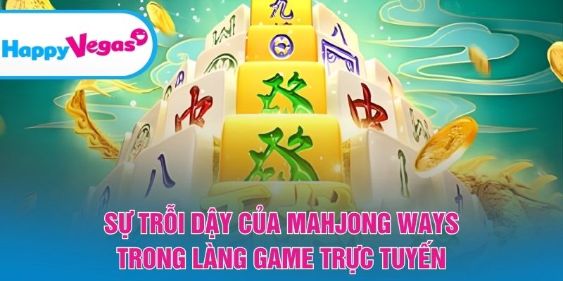 Vì sao Mahjong Ways trở thành hiện tượng trong giới slot