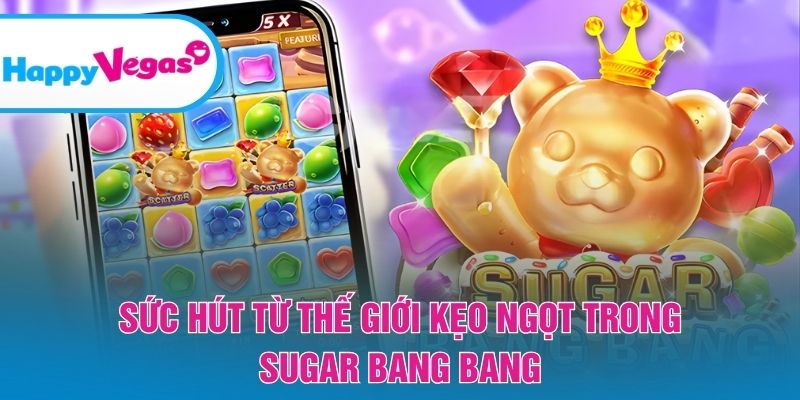 Thế giới bánh kẹo sinh động mang lại trải nghiệm mới lạ