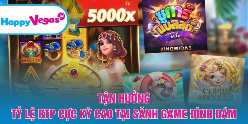 Tận hưởng tỷ lệ RTP cực kỳ cao tại sảnh game đình đám