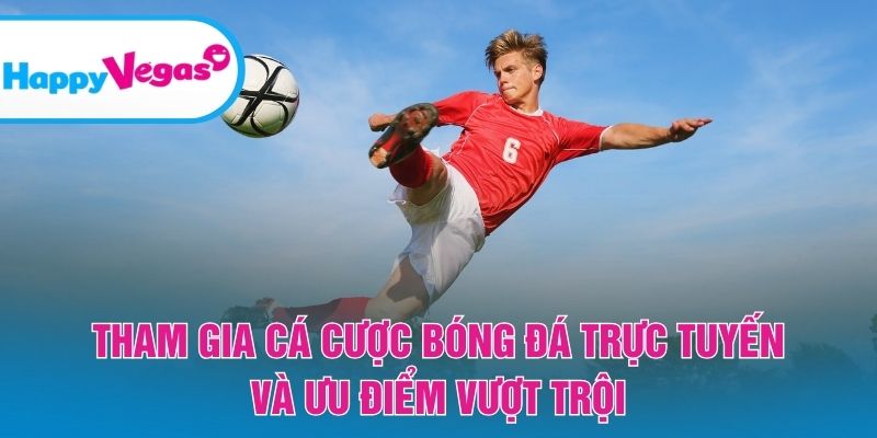 Lợi ích khi tham gia cá cược bóng đá online