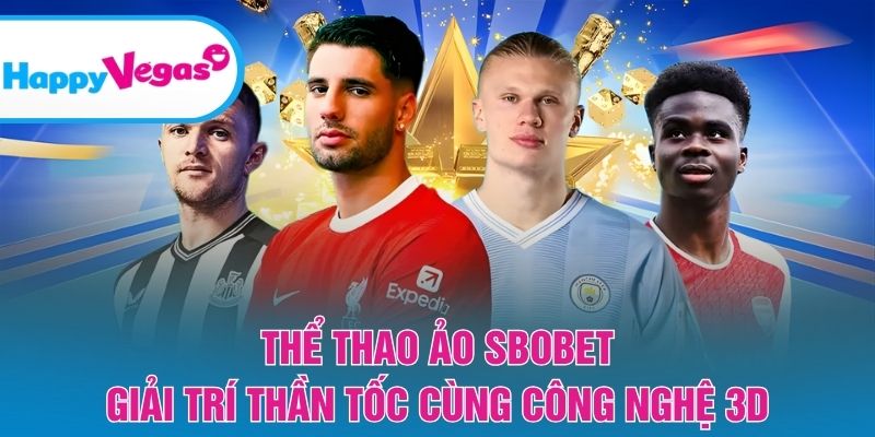 Thể thao ảo Sbobet – Trải nghiệm nhanh với đồ họa 3D Thể thao ảo Sbobet – Trải nghiệm nhanh với đồ họa 3D