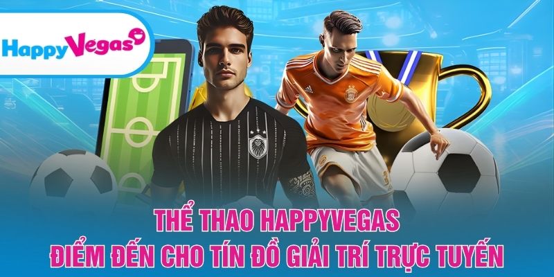 Sân chơi trực tuyến hấp dẫn dành cho tín đồ thể thao