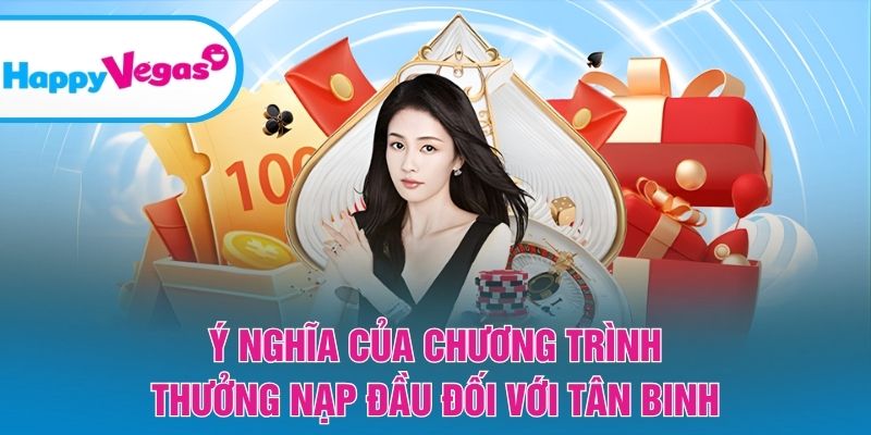 Tầm quan trọng của thưởng nạp đầu trong giai đoạn khởi đầu