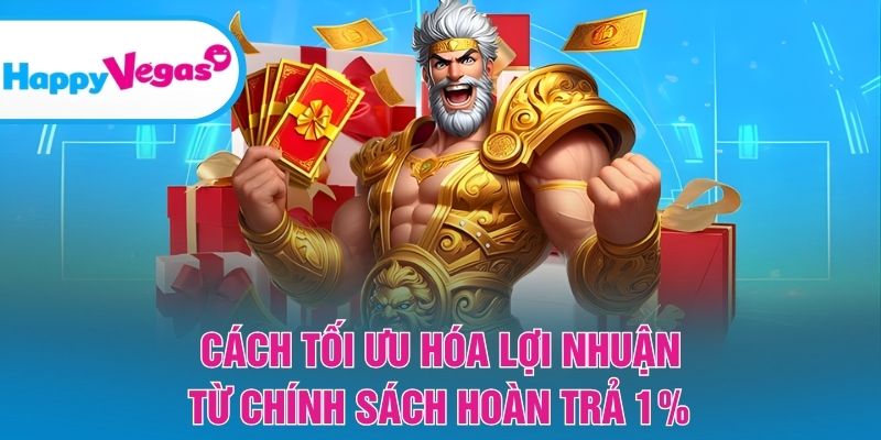 Bí quyết tận dụng hoàn trả để tối ưu lợi nhuận